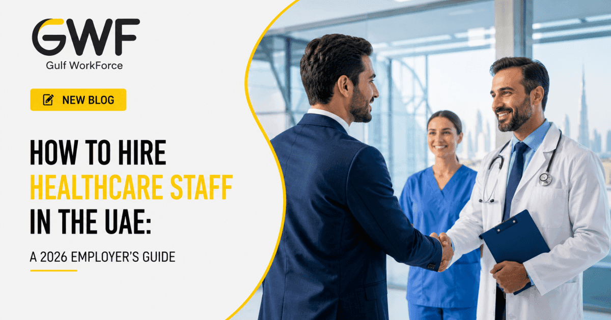 How to Hire Healthcare Staff in the UAE: A 2026 Employer's Guide