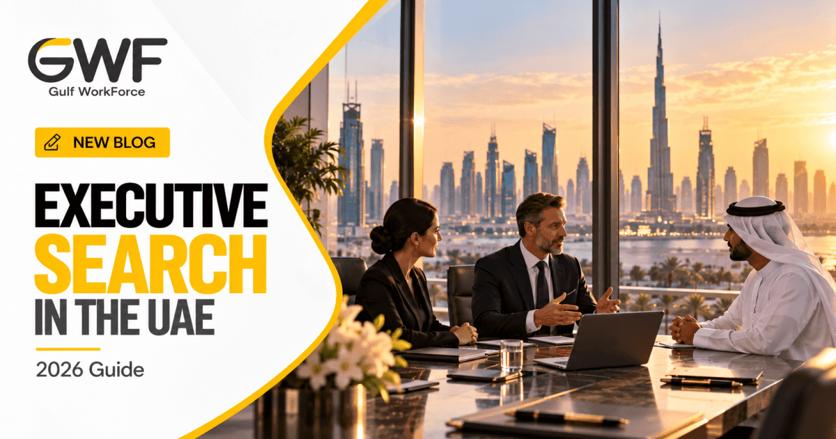 Executive Search in the UAE: An Enterprise Guide to C-Suite Hiring (2026)